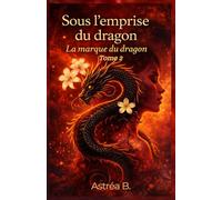 Sous l’emprise du dragon: La marque du dragon: 2