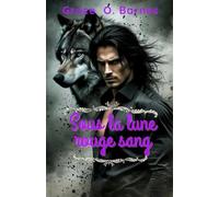 Sous la lune rouge sang: Quand les destins s'entrechoquent, la survie exige des sacrifices