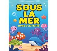 Sous la Mer: Livre D'activite
