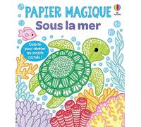 Sous la mer - Papier magique - dès 3 ans