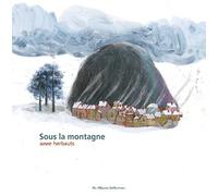 Sous la montagne by Anne Herbauts (2015-11-04)