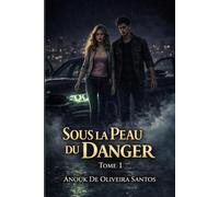 Sous la Peau du Danger: Une romance sombre et intense: 1