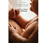 Sous la peau, la mémoire