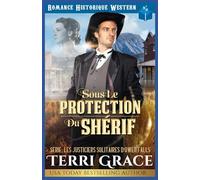 Sous la Protection du Shérif: Romance Historique Western: 4