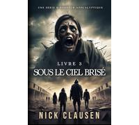 Sous le ciel brisé 3: Thriller d'horreur apocalyptique