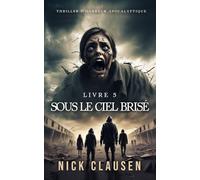 Sous le ciel brisé 5: Thriller d'horreur apocalyptique