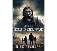 Sous le ciel brisé 8: Thriller d'horreur apocalyptique