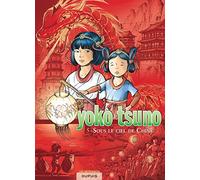 Sous le ciel de Chine: Yoko Tsuno. Integrale Tome 5. Sous le ciel de Chine