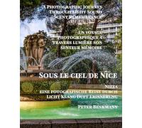 Sous le ciel de Nice: A Photographic Journey Through Light Sound Scent Remembereance