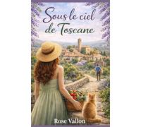 Sous le ciel de Toscane: Un récit de gestes et de silence