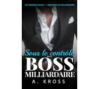 Sous le contrôle du boss milliardaire
