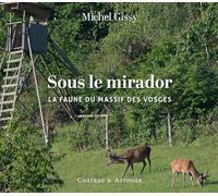 Sous le mirador: La faune du massif des Vosges