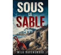 Sous le Sable: La plage n’a pas livré un corps. Elle a ouvert un cimetière.