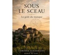 Sous le sceau: Le goût du manque