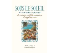 Sous le Soleil: La cuisine méditerranéenne et végétarienne