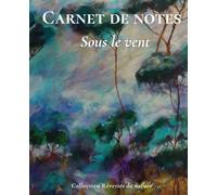 Sous le vent - Carnet ligné élégant et poétique: Carnet raffiné inspiré de la nature - Idéal pour l’écriture, l’organisation, le journaling ou comme idée cadeau originale