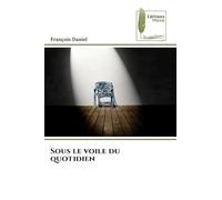 Sous le voile du quotidien