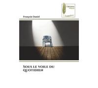 Sous le voile du quotidien