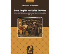 Sous l'égide de Saint Jérôme. Strumenti e dinamiche di un'arte in versione 3.0. Vol. 2