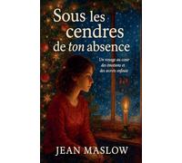 Sous les cendres de ton absence
