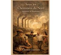 Sous les cheminées du Nord: Mémoires de Harburg