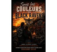 Sous les Couleurs des Black Ravens: Une romance biker entre loyauté, secrets et seconde chance.