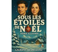 SOUS LES ÉTOILES DE NOËL.: UN HIVER DE MUSIQUE, DE PAIN CHAUD ET DE CŒURS RÉCHAUFFÉS