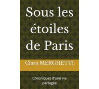Sous les étoiles de Paris: Chroniques d'une vie partagée