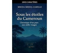 Sous les Étoiles du Cameroun - Chronique d'un pays aux mille visages