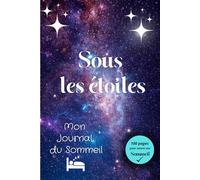 Sous les étoiles: Mon journal du sommeil