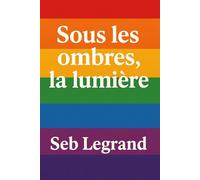 Sous les ombres, la lumière
