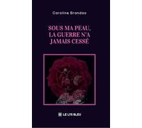 Sous ma peau, la guerre n'a jamais cessé