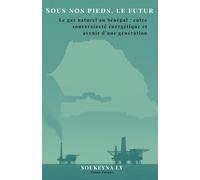 Sous nos pieds, le futur: Le gaz naturel au Sénégal : entre souveraineté énergétique et avenir d’une génération
