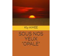 SOUS NOS YEUX "OPALE"