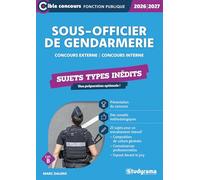 Sous-officier de gendarmerie - Sujets types inédits (Catégorie B - Concours 2026-2027): Concours externe - Concours interne