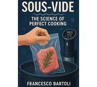 Sous-Vide: The Science of Perfect Cooking