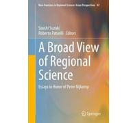 Soushi Suzuki A Broad View of Regional Science (Copertina rigida)