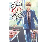 Sousou Sakakibara Then Shall I Kill in Your Stead?, Vol. 1 (Tascabile)
