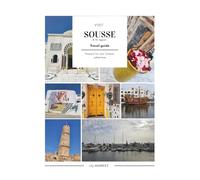 Sousse, Monastir, Port El Kantaoui & El Jem travel guide: The practical, savvy guide for planning your trip-must-sees, excursions, cuisine, transport, local tips, and great recommendations.