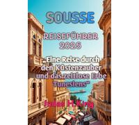 SOUSSE REISEFÜHRER 2025