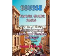 SOUSSE TRAVEL GUIDE 2025