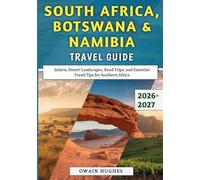 South Africa, Botswana & Namibia Travel Guide 2026-2027: Safaris, Desert Landscapes, Road Trips, and Essential Travel Tips for Southern Africa