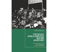 South Africa Disputes before Apartheid, The: The United Nations and Commonwealth Relations, 1946-1952