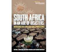 South Africa in an Age of Disasters: Managing risk and building competence
