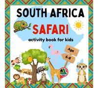 South Africa Safari Activity Book for Kids age 5, 6, 7, 8: Spot, Learn, and Explore the Wild on every page: Word searches, Mazes, Quizes, interesting ... themed exciting activities for children
