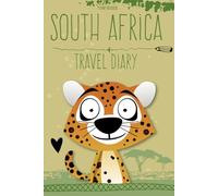 South Africa Travel Diary: large, fully llustrated holiday planner and travel companion
