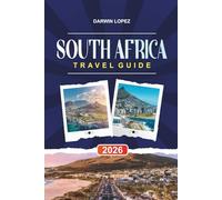 SOUTH AFRICA TRAVEL GUIDE 2026: Discover Hidden Gems, Historic Landmarks, Travel Tips, and Unforgettable Vacation Experiences