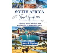 SOUTH AFRICA TRAVEL GUIDE 2026: Exploring Nature, Heritage, and Hidden Gems of the Rainbow Nation