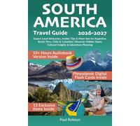 South America Travel Guide: Expert Local Itineraries, Insider Tips & Must-See for Argentina, Brazil, Peru, Chile & Colombia | Discover Hidden Gems, Cultural Insights & Adventure Planning