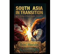 South Asia in Transition: India's Strategy & China's Shadow Vision 2047